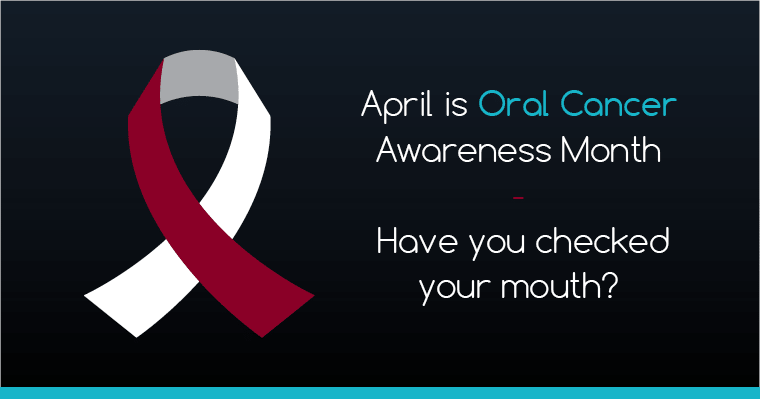 April is Oral Cancer Awareness Month